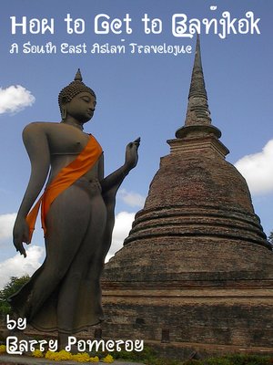 cover image of How to Get to Bangkok a South East Asian Travelogue